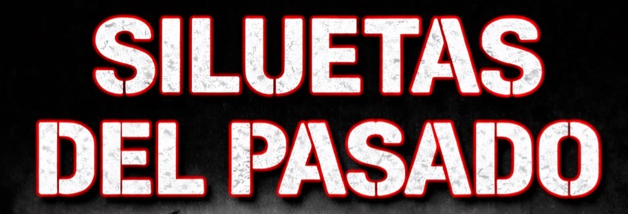 SILUETAS DEL PASADO